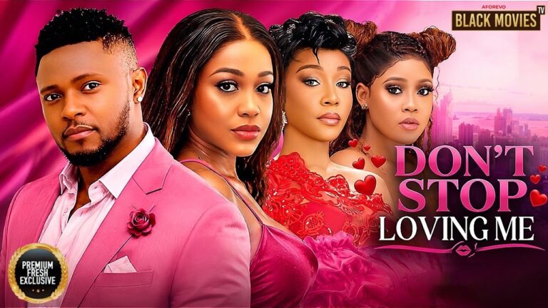 Download Movie: Don’t stop loving me [Full Movie]