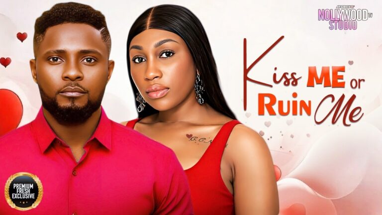 Download Movie: Kiss me or ruin me [Full Movie]