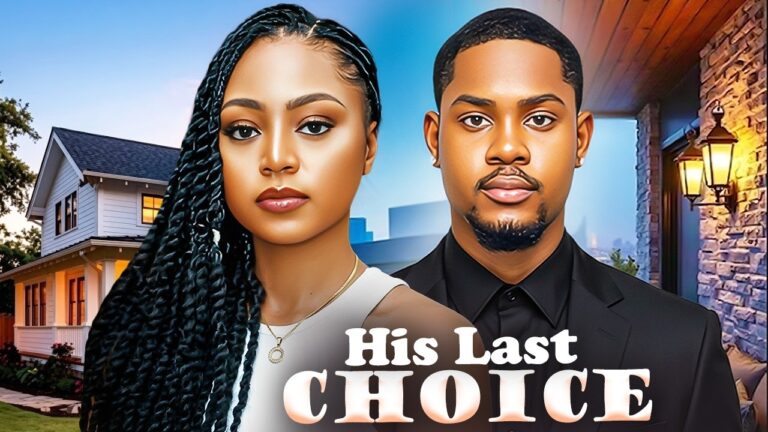 Download Movie: His last choice [Full Movie]